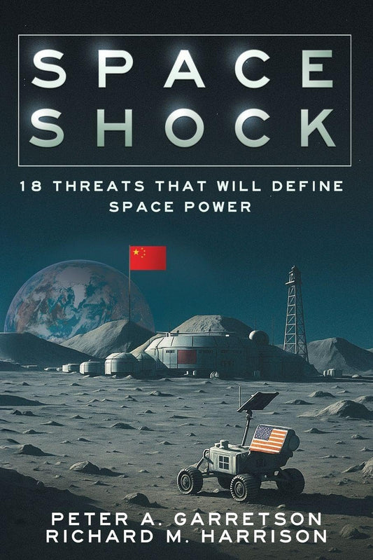 Space Shock: 18 Threats That Will Define Space Power
