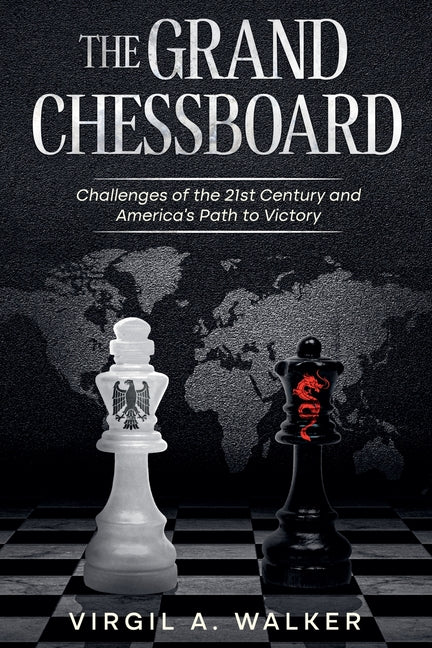 The Grand Chessboard: Challenges of the 21st Century and America's Path to Victory