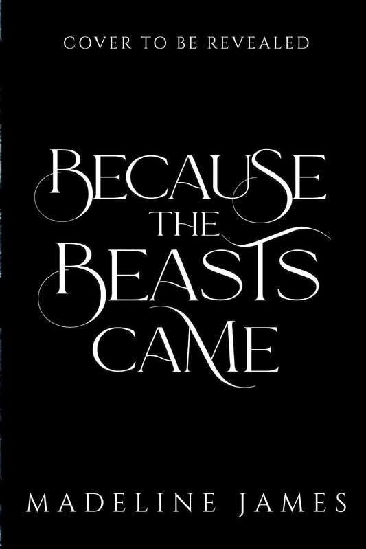 Because the Beasts Came