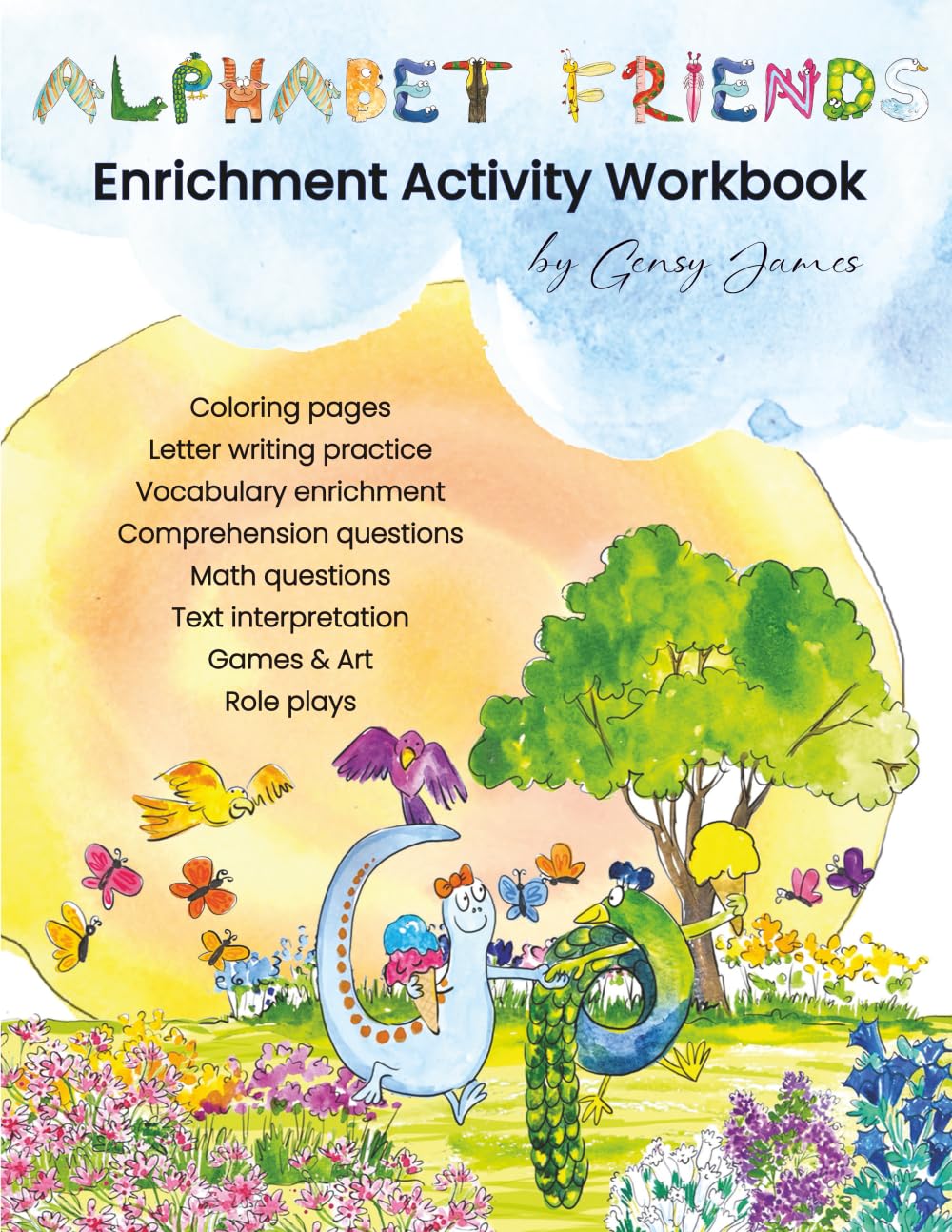 Alphabet Friends Enrichment Activity Worksheets: Enriched Learning with Creative Arts & Crafts, Games & Roleplay, Real Life Math, and Language Arts