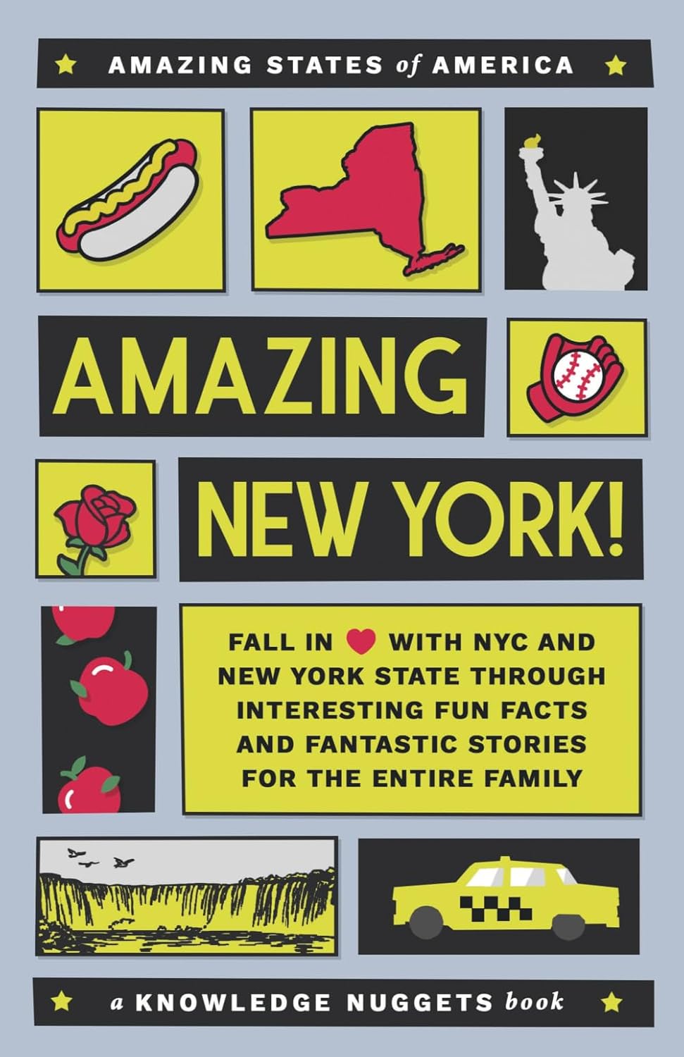 Amazing New York!: Fall in Love with NYC and New York State through Interesting Fun Facts and Fantastic Stories for the Entire Family