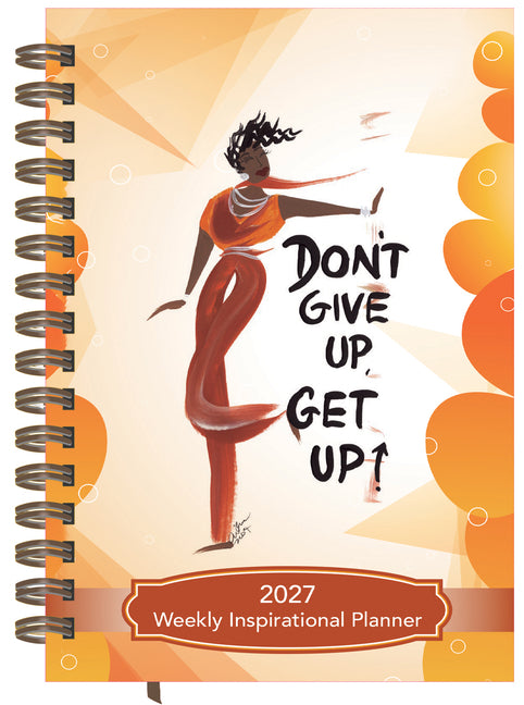 Shades of Color Don't Give Up, Get Up! 2027 Weekly Inspirational Planner