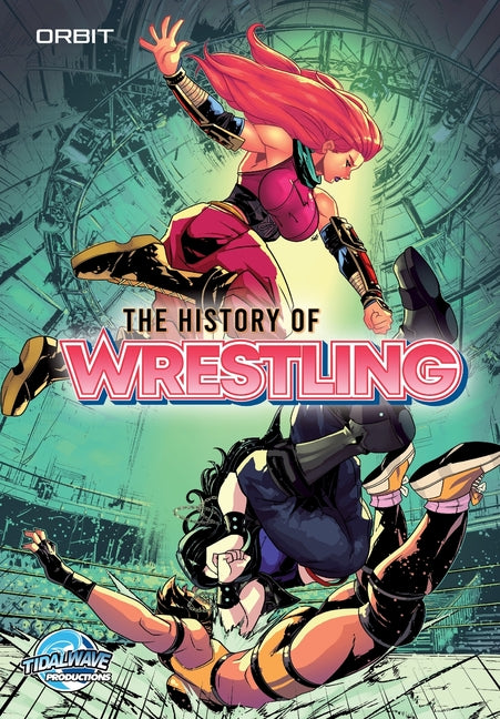 Orbit: The History of Professional Wrestling