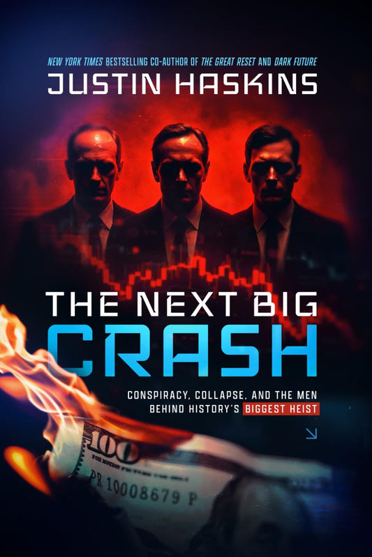 The Next Big Crash: Conspiracy, Collapse, and the Men Behind History's Biggest Heist