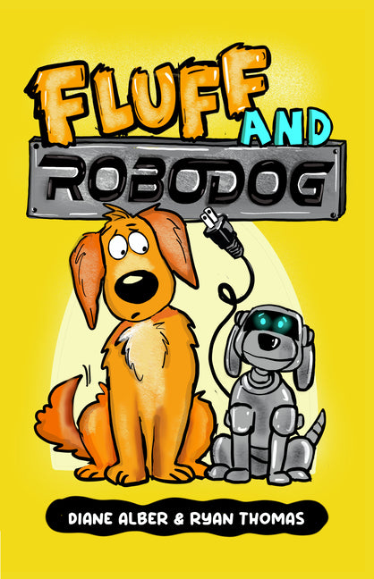 Fluff and Robo Dog: (Fluff and Robo Dog- Dyslexia-Friendly, Funny, Illustrated Chapter Books for Kids)