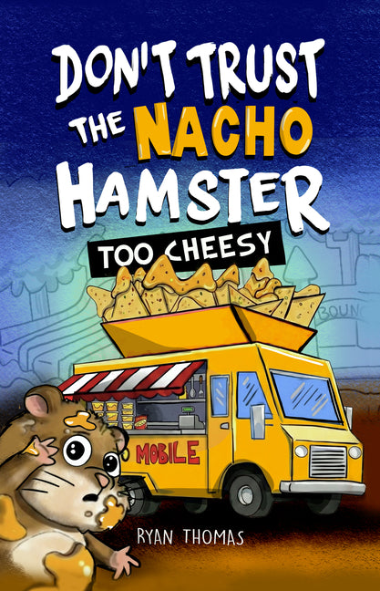 Don't Trust the Nacho Hamster: Too Cheesy