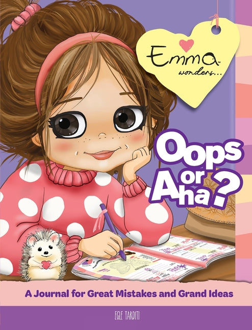 Emma wonders... Oops or Aha?: A Journal for Great Mistakes and Grand Ideas