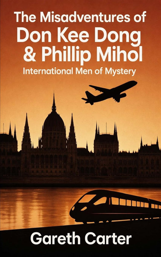 The Misadventures of Don Kee Dong & Phillip Mihol: International Men of Mystery