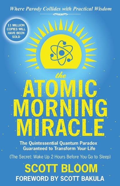 The Atomic Morning Miracle: The Quintessential Quantum Paradox Guaranteed to Transform Your Life