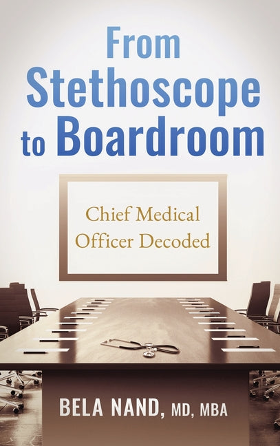 From Stethoscope to Boardroom: Chief Medical Officer Decoded