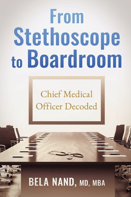 From Stethoscope to Boardroom: Chief Medical Officer Decoded