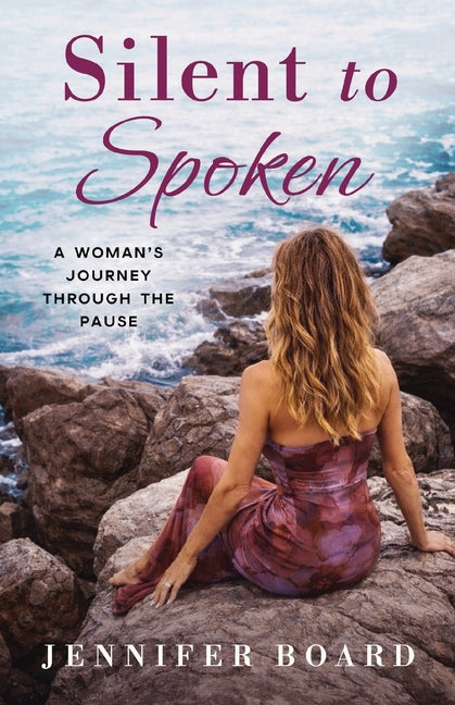 Silent to Spoken: A Woman's Journey Through the Pause