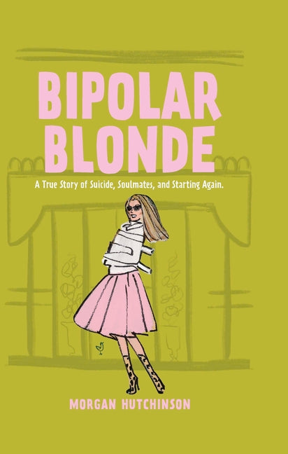 Bipolar Blonde: A True Story of Suicide, Soulmates, and Starting Again