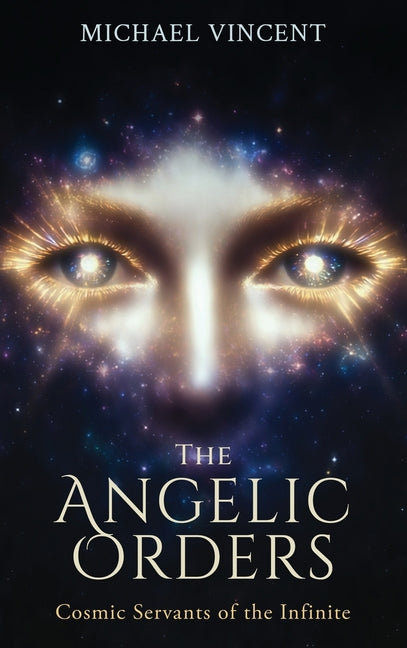 The Angelic Orders: Cosmic Servants of the Infinite