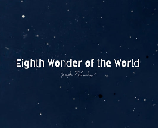 Eighth Wonder of the World