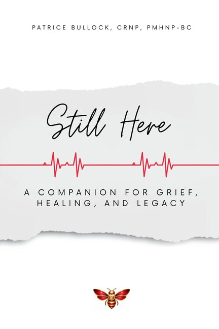 Still Here: A Companion for Grief, Healing & Legacy