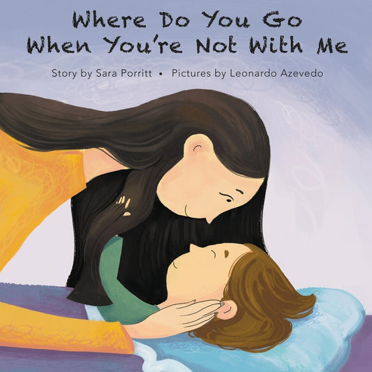 Where Do You Go When You're Not With Me