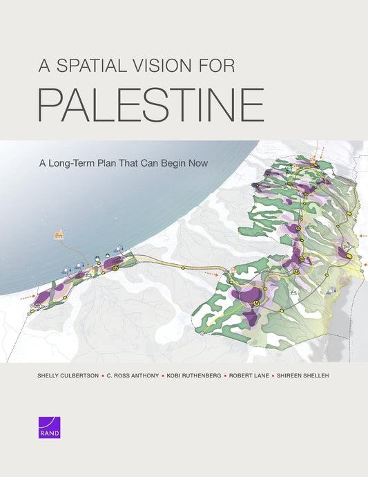 Spatial Vision for Palestine A Long-Term Plan That Can Begin Now