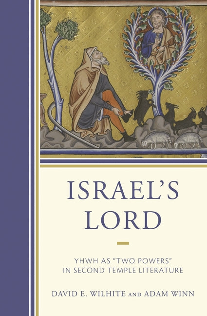 Israel's Lord: Yhwh as "Two Powers" in Second Temple Literature