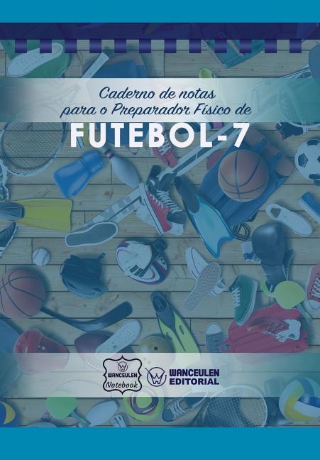 Caderno de Notas Para O Preparador Fisico de Futebol - 7