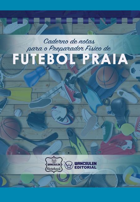 Caderno de Notas Para O Preparador Fisico de Futebol Praia