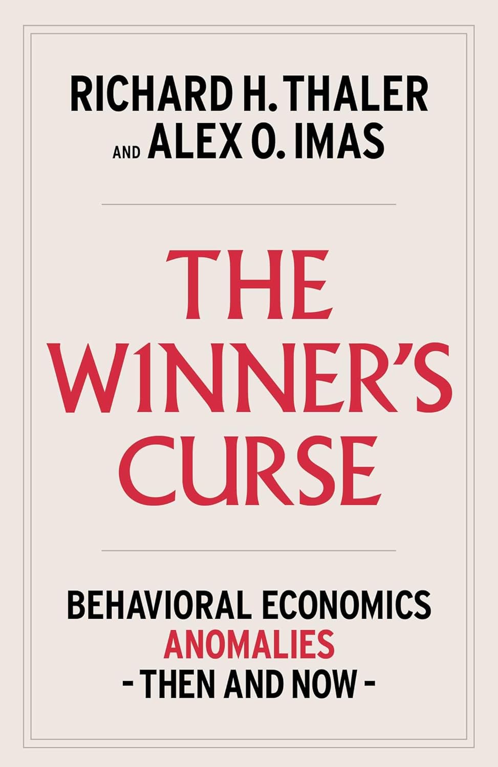 The Winner's Curse: Behavioral Economics Anomalies, Then and Now