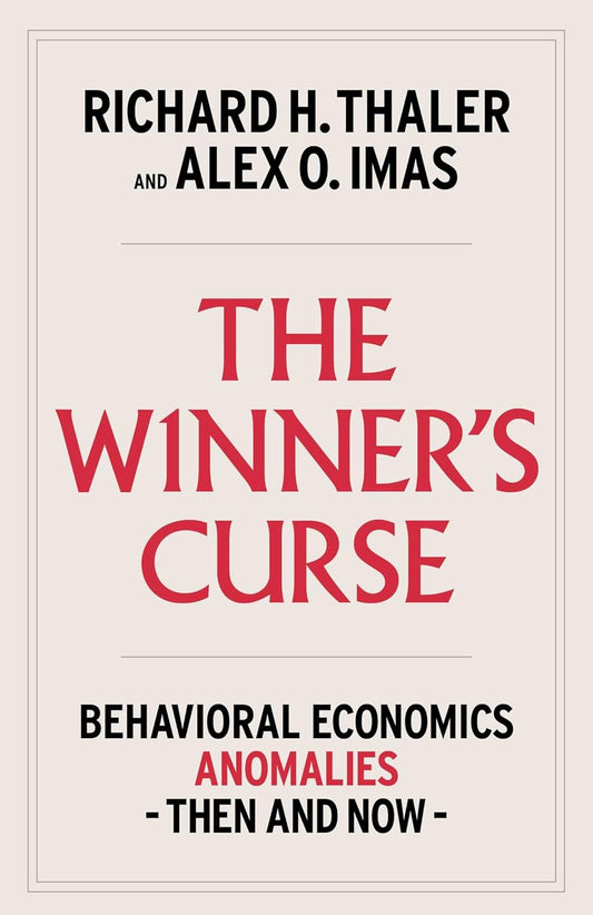 The Winner's Curse: Behavioral Economics Anomalies, Then and Now