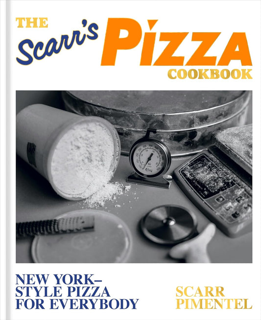 Scarr's Pizza Cookbook: New York-Style Pizza for Everybody