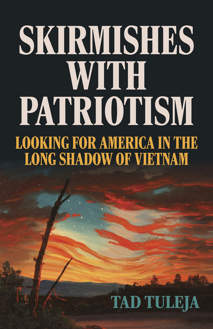 Skirmishes with Patriotism: Looking for America in the Long Shadow of Vietnam