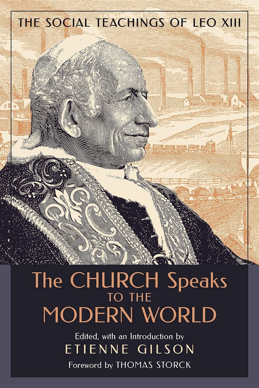 The Church Speaks to the Modern World: The Social Teachings of Leo XIII