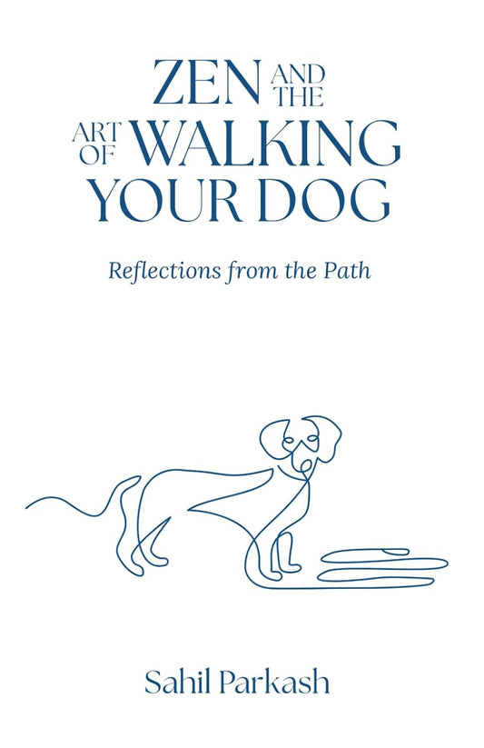 Zen and the Art of Walking Your Dog: Reflections from the Path