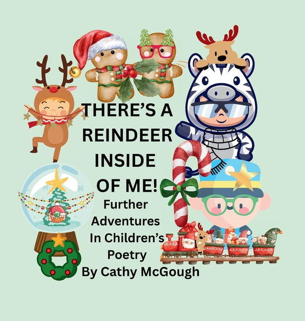 There's a Reindeer Inside of Me! Book 1 Hardcover Christmas Edition Inside of Me Series: Further Adventures In Children's Poetry
