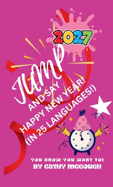 Jump and Say Happy New Year in 25 Languages! Hardcover Edition Book 12 Jump Series