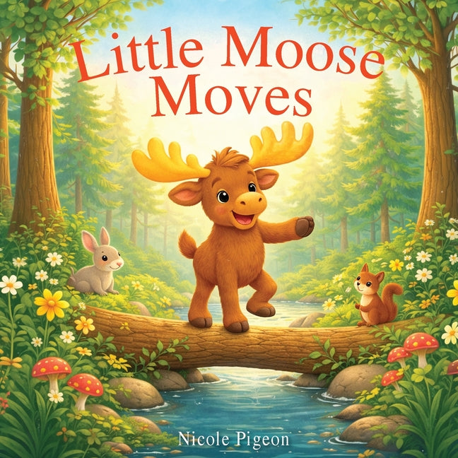 Little Moose Moves: A Woodland Tale of Movement and Joy