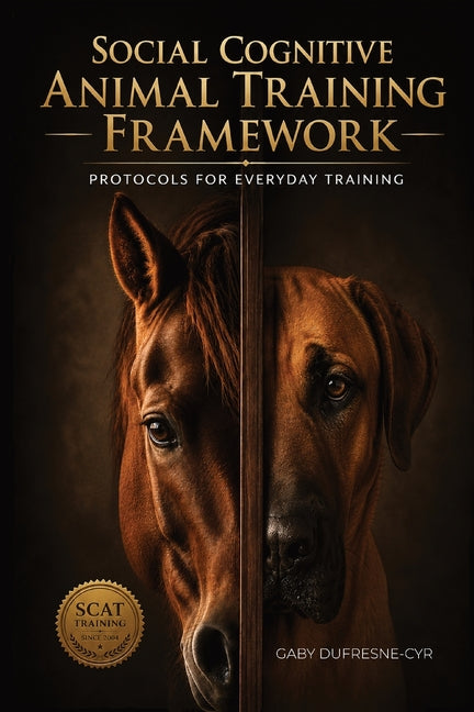 Social Cognitive Animal Training Framework: Protocols for Everyday Training