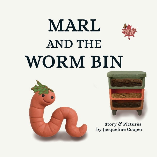Marl and the Worm Bin: A Vermicomposting Adventure (English)