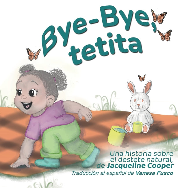 Bye-Bye, tetita: La historia del destete natural de una nina (Edicion En Espanol)