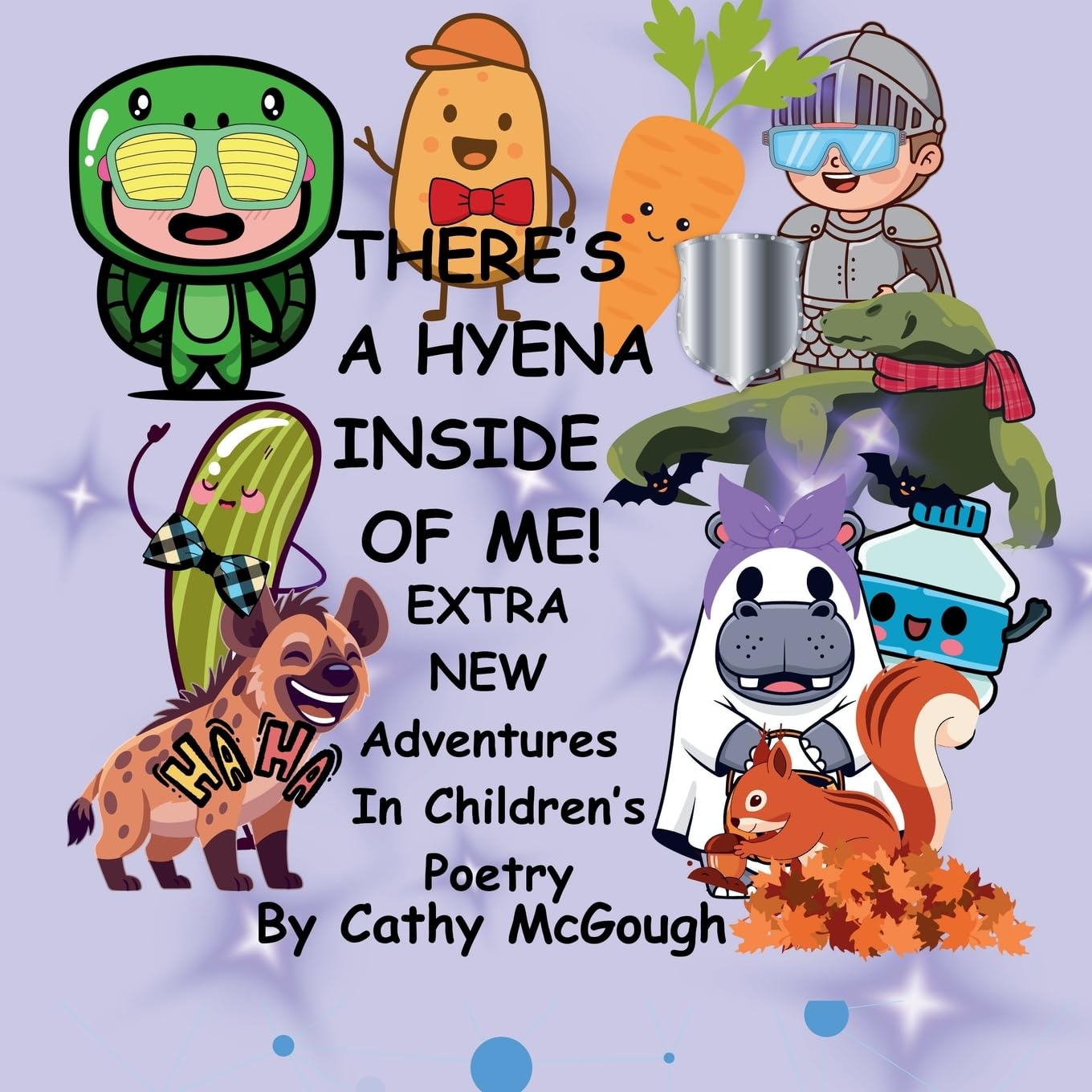 THERE'S A HYENA INSIDE OF ME! BOOK 9! Extra New Adventures In Children's Poetry