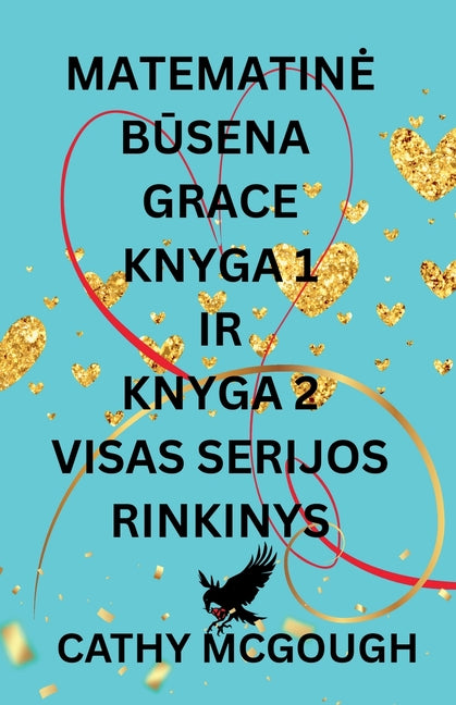 Matematine BUsena Grace Visas Serijos Rinkinys Lithuanian Edition: 1 Knyga: Fragmentai; 2 Knyga: Finaline SAjunga
