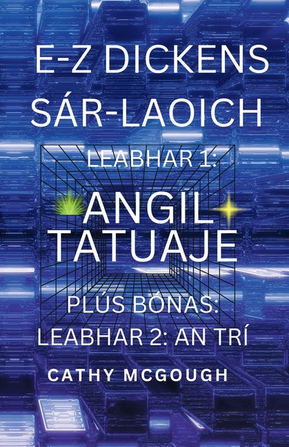 E-Z Dickens Sar-Laoich Leabhar 1 Agus 2 Irish Edition E-Z Dickens Series: Leabhar 1: Angil Tatuaje Leabhar 2: An Tri