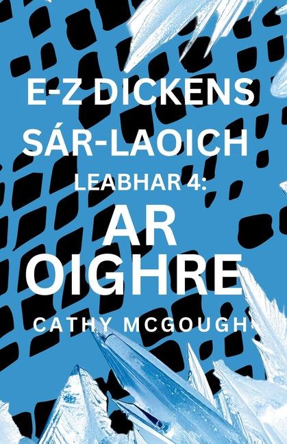 E-Z Dickens Sar-Laoich Leabhar 4 Irish Edition E-Z Dickens Series: Irish Edition: AR Oighre