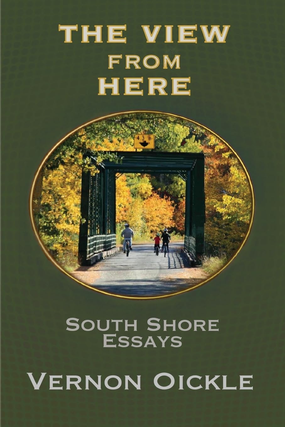 The View From Here: South Shore Essays