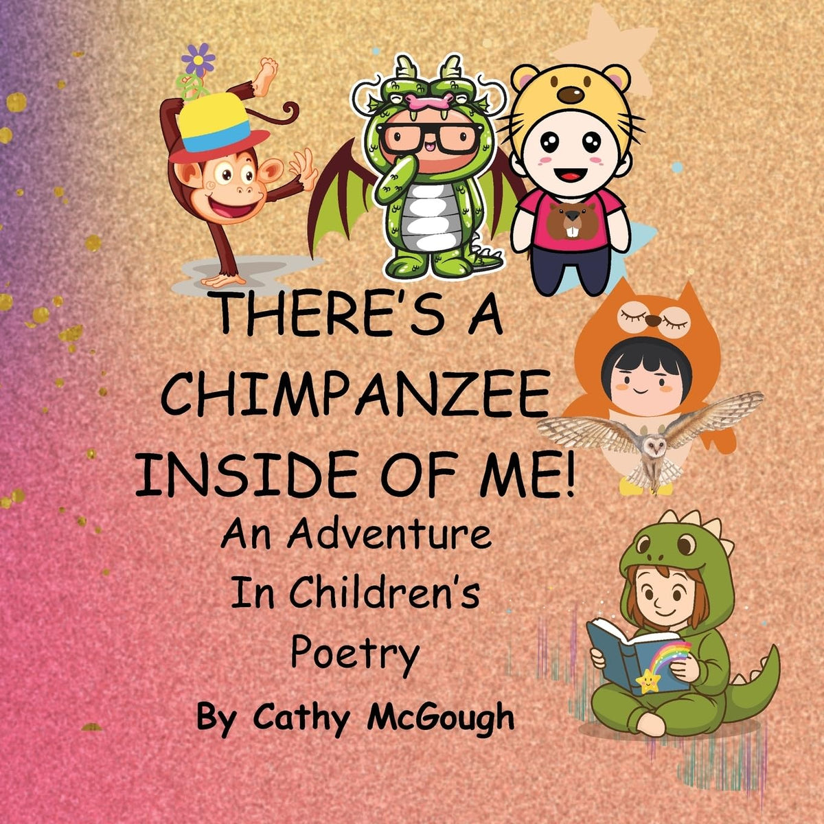 There's a Chimpanzee Inside of Me! Book 1!: An Adventure In Children's Poetry