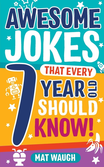 Awesome Jokes That Every 7 Year Old Should Know!
