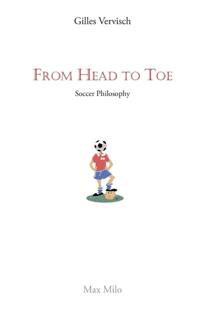 From Head to Toe: Soccer Philosophy (Max Milo Editions)