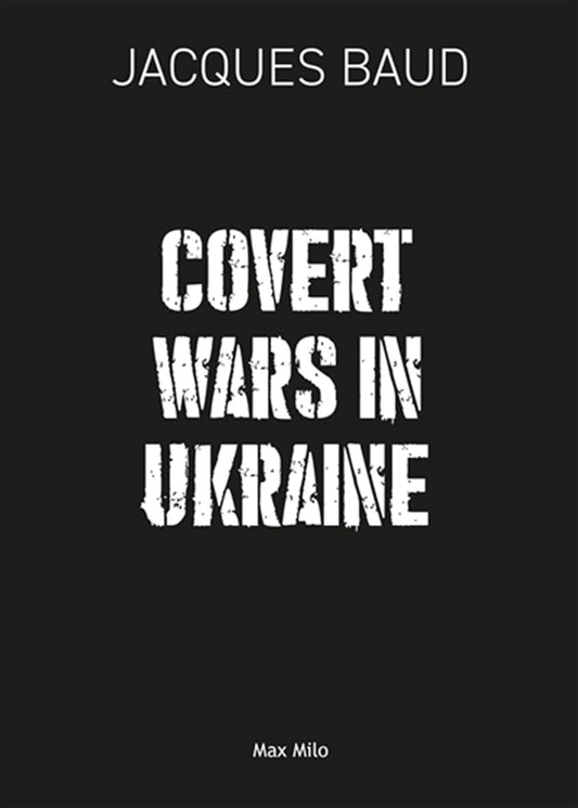Covert Wars in Ukraine (Max Milo Editions)