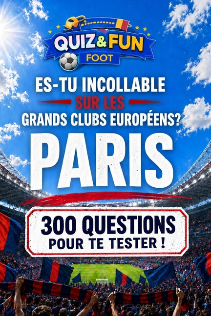 Es-tu incollable sur les grands clubs europeens ? Paris - Quiz