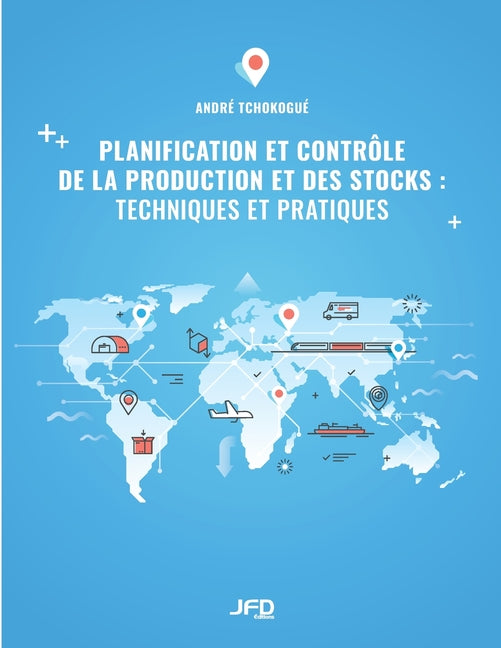 Planification et controle de la production et des stocks: techniques et pratiques