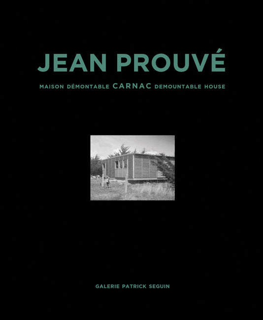 Jean Prouve Carnac Demountable House: Volume 16