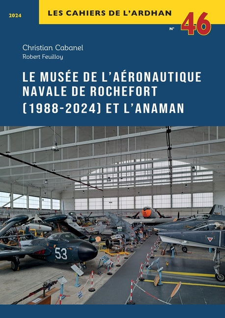 Le musee de l'Aeronautique navale et l'Anaman a Rochefort